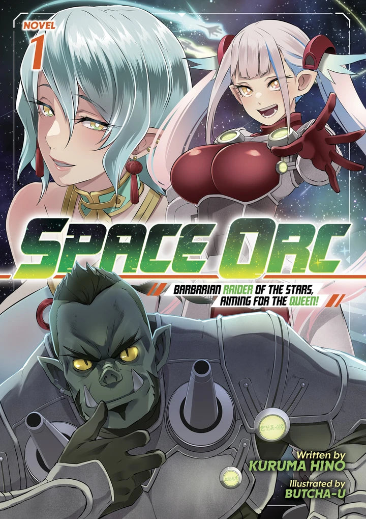 Space Orc: Barbarian Raider Of The Stars, Aiming For The Queen! (Light Novel) Vol. 1 [TP] Cover
