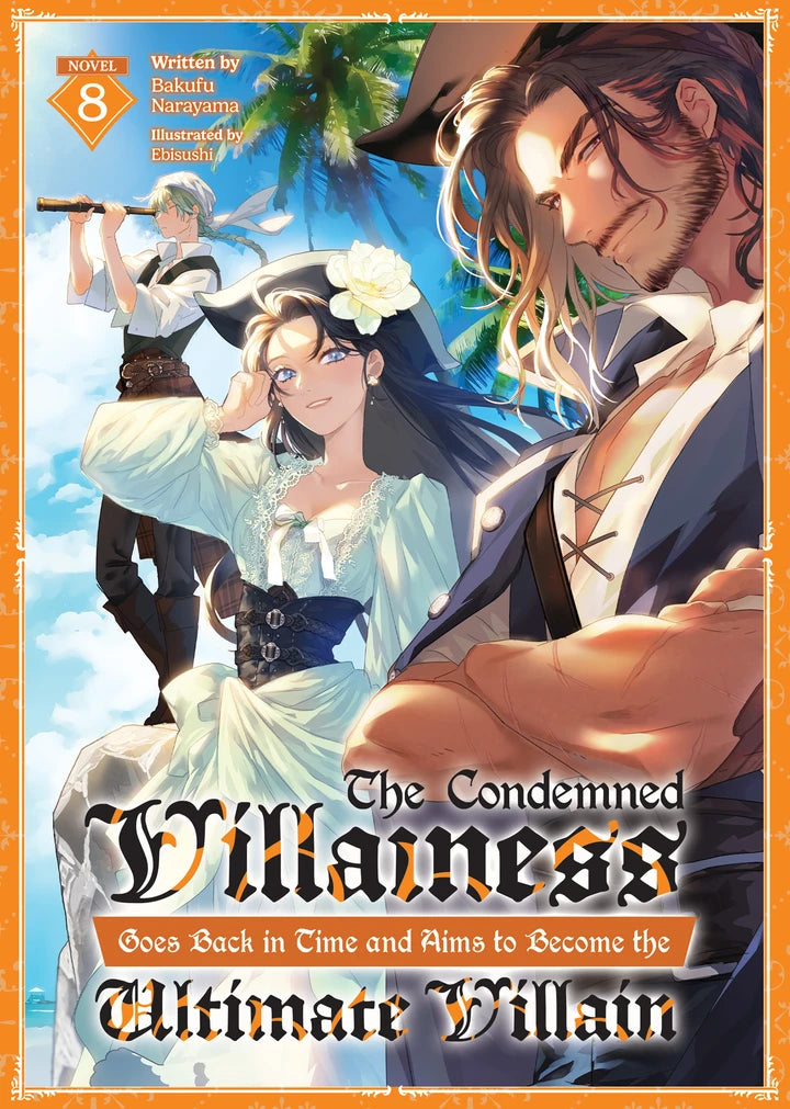 The Condemned Villainess Goes Back In Time And Aims To Become The Ultimate Villain (Light Novel) Vol. 8 [TP] Cover