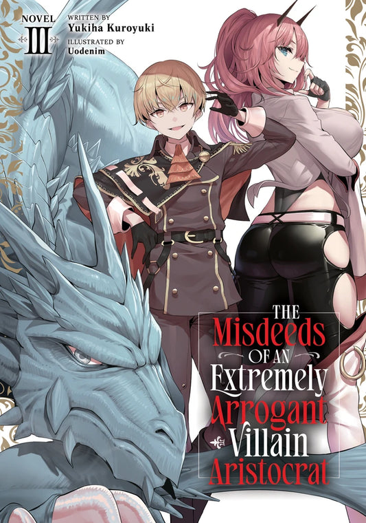 The Misdeeds Of An Extremely Arrogant Villain Aristocrat (Light Novel) Vol. 3 [TP] Cover