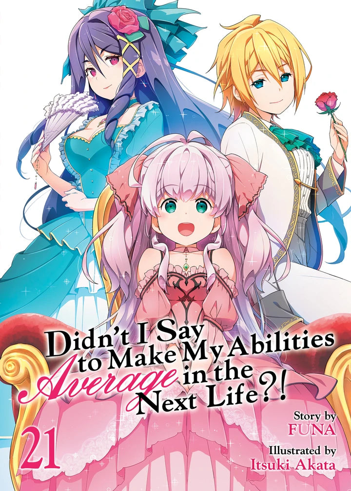 Didn'T I Say To Make My Abilities Average In The Next Life?! (Light Novel) Vol. 21 [TP] Cover