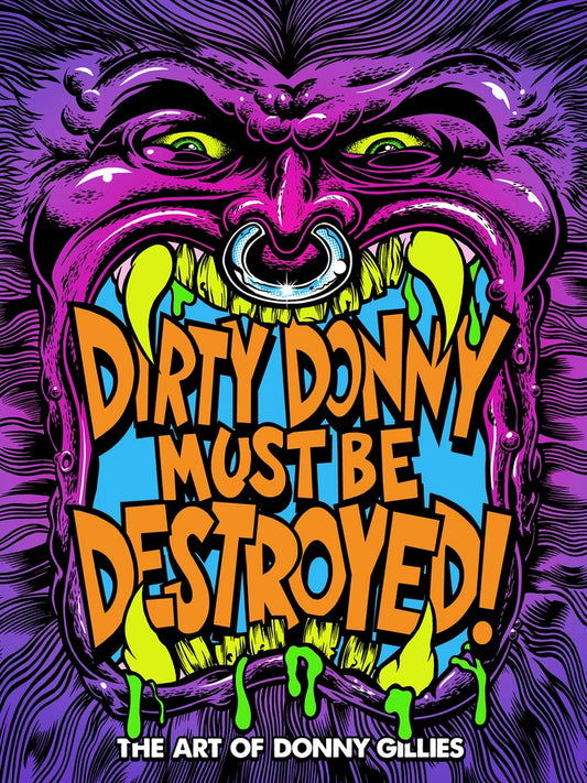 Dirty Donny Must Be Destroyed: The Art Of Donny Gillies [HC] Cover