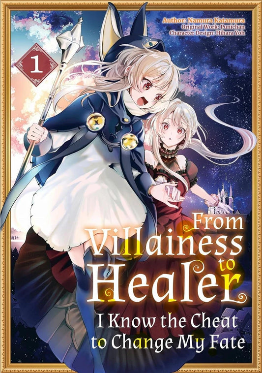 From Villainess To Healer I Know The Cheat To Change My Fate Vol 01 [TP] Cover