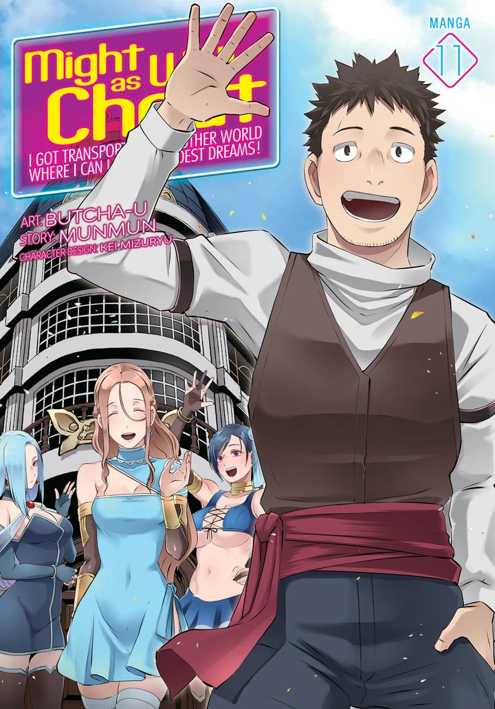 Might As Well Cheat: I Got Transported To Another World Where I Can Live My Wildest Dreams! (Manga) Vol. 11 [TP] Cover