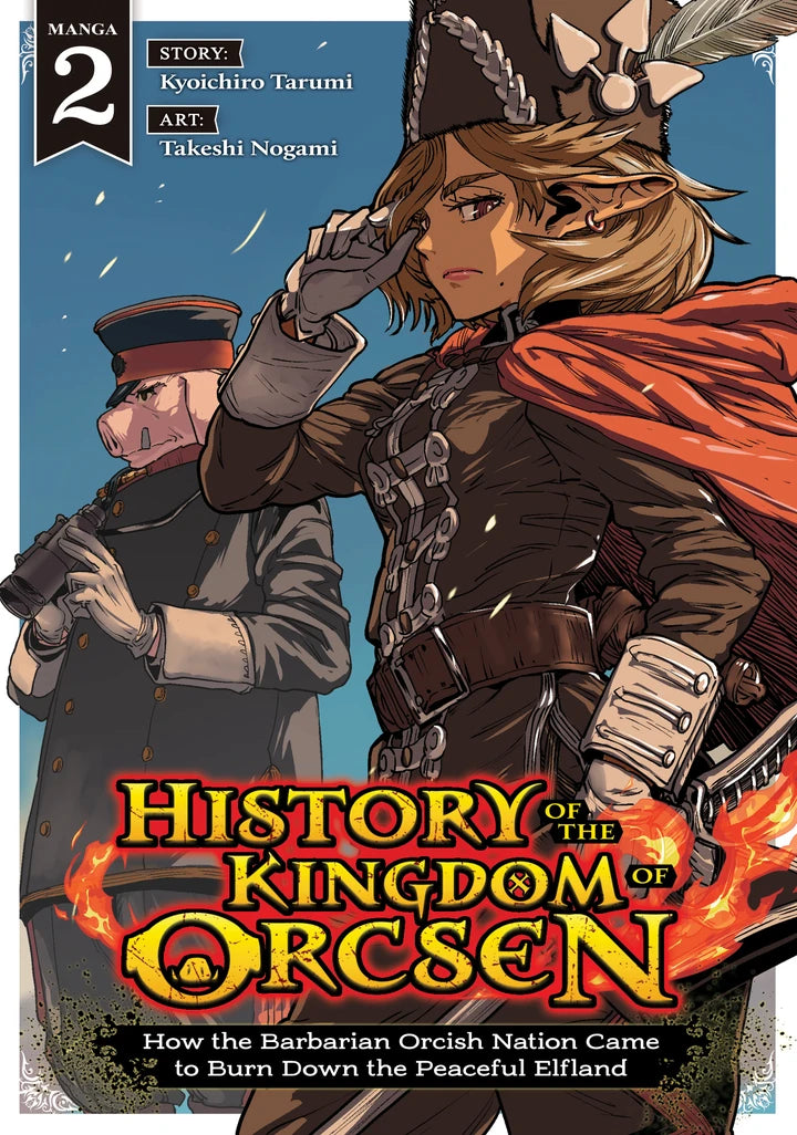 History Of The Kingdom Of Orcsen: How The Barbarian Orcish Nation Came To Burn Down The Peaceful Elfland (Manga) Vol. 2 [TP] Cover