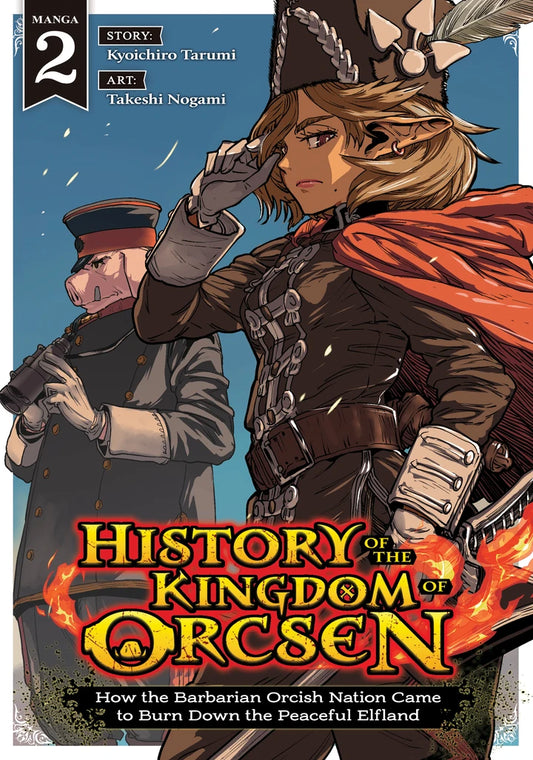 History Of The Kingdom Of Orcsen: How The Barbarian Orcish Nation Came To Burn Down The Peaceful Elfland (Manga) Vol. 2 [TP] Cover