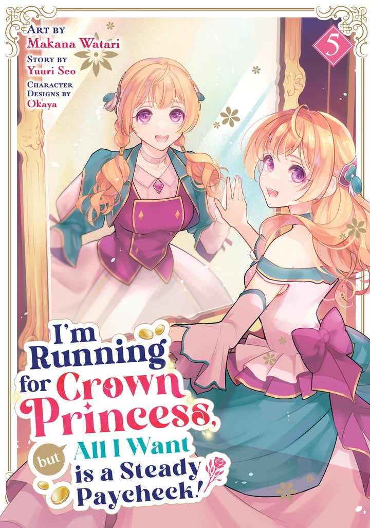 I'M Running For Crown Princess, But All I Want Is A Steady Paycheck! (Manga) Vol. 5 [TP] Cover