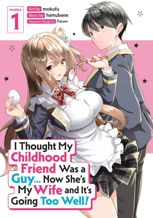 I Thought My Childhood Friend Was A Guy... Now She'S My Wife And It'S Going Too Well! (Manga) Vol. 1 [TP] Cover