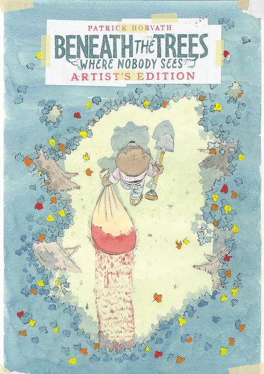 Beneath The Trees Where Nobody Sees Artist'S Edition [HC] Cover