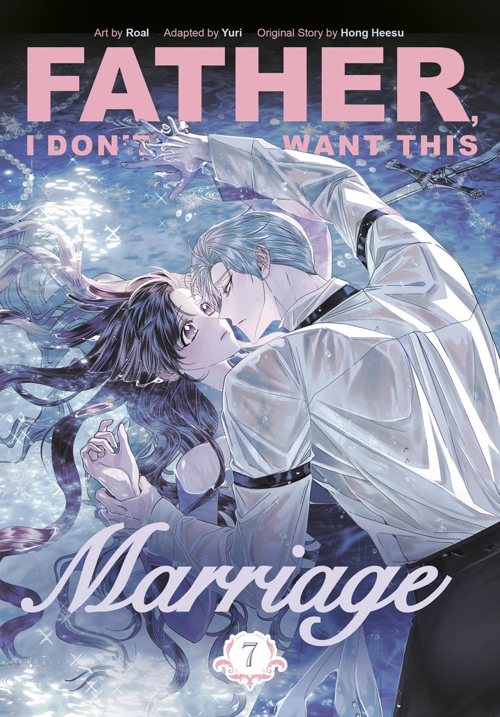 Father, I Don'T Want This Marriage, Volume 7 [TP] Cover