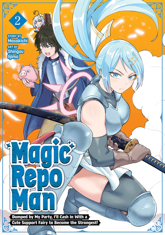 Magic Repo Man: Dumped By My Party, I'Ll Cash In With A Cute Support Fairy To Become The Strongest! Vol. 2 [TP] Cover