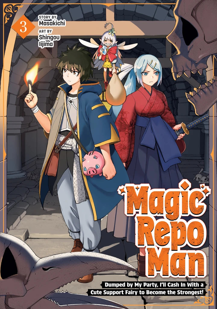 Magic Repo Man: Dumped By My Party, I'Ll Cash In With A Cute Support Fairy To Become The Strongest! Vol. 3 [TP] Cover