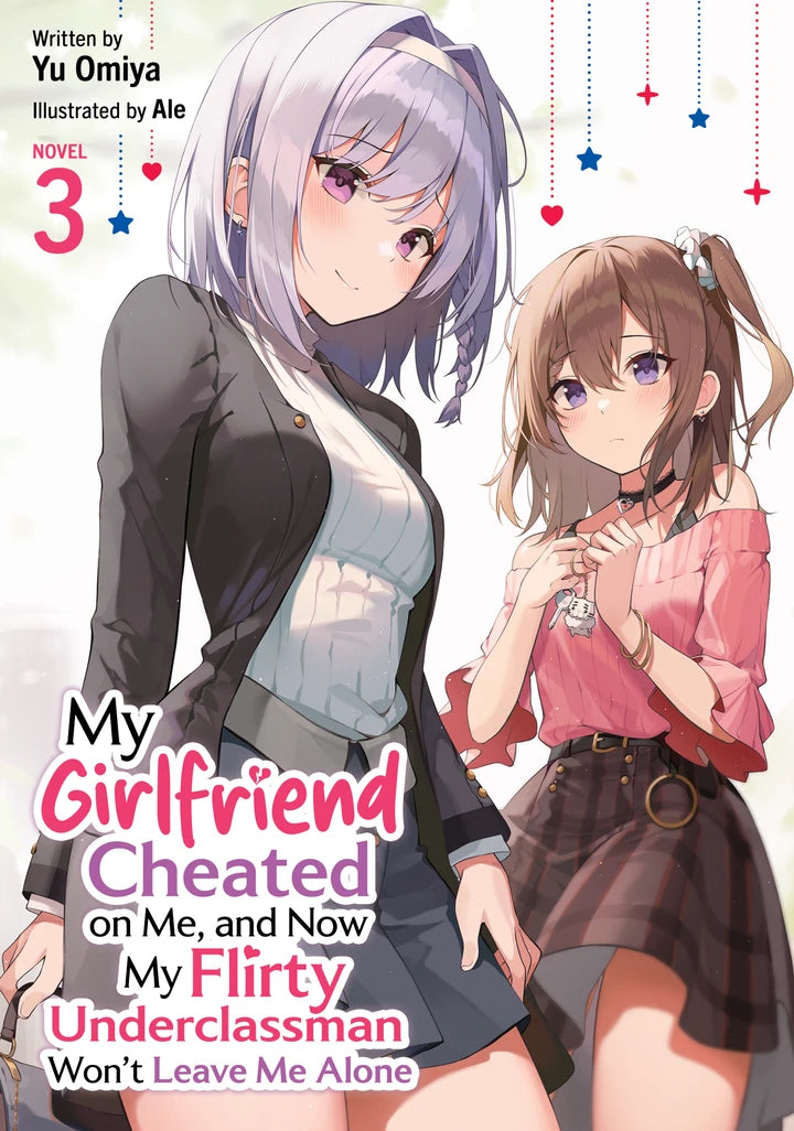 My Girlfriend Cheated On Me, And Now My Flirty Underclassman Won'T Leave Me Alone (Light Novel) Vol. 3 [TP] Cover