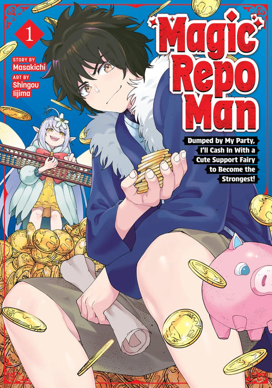 Magic Repo Man: Dumped By My Party, I'Ll Cash In With A Cute Support Fairy To Become The Strongest! Vol. 1 [TP] Cover