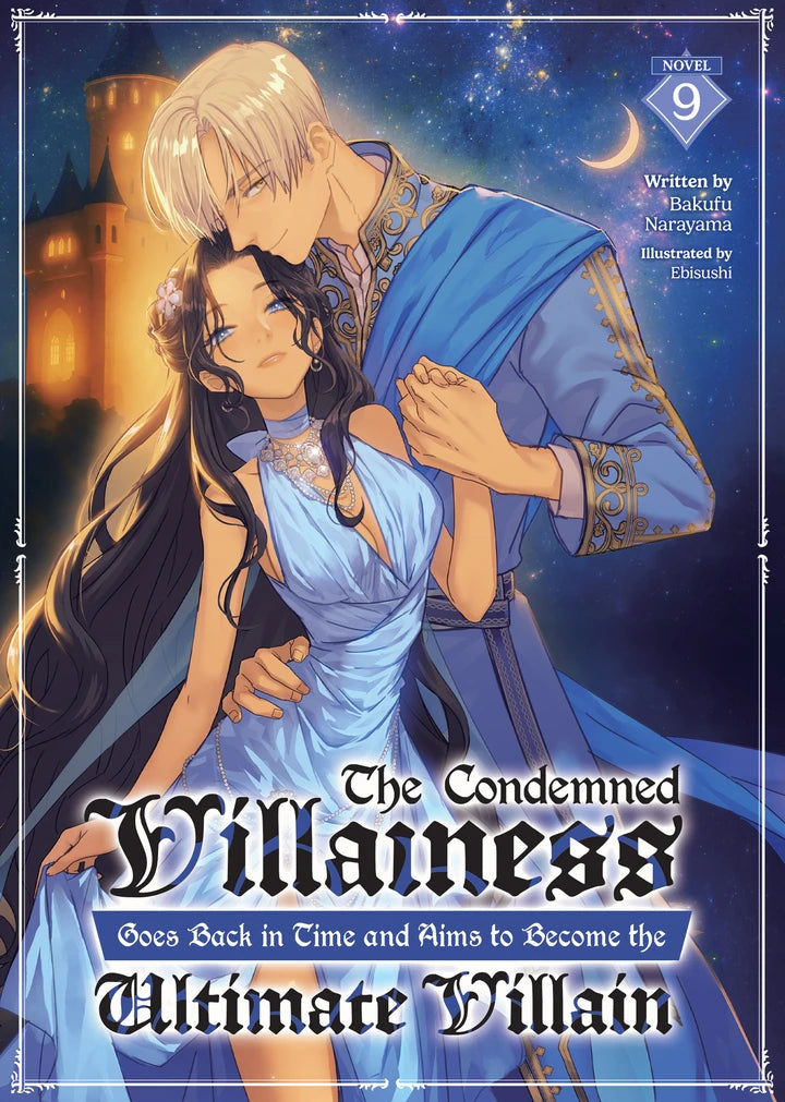 The Condemned Villainess Goes Back In Time And Aims To Become The Ultimate Villain (Light Novel) Vol. 9 [TP] Cover