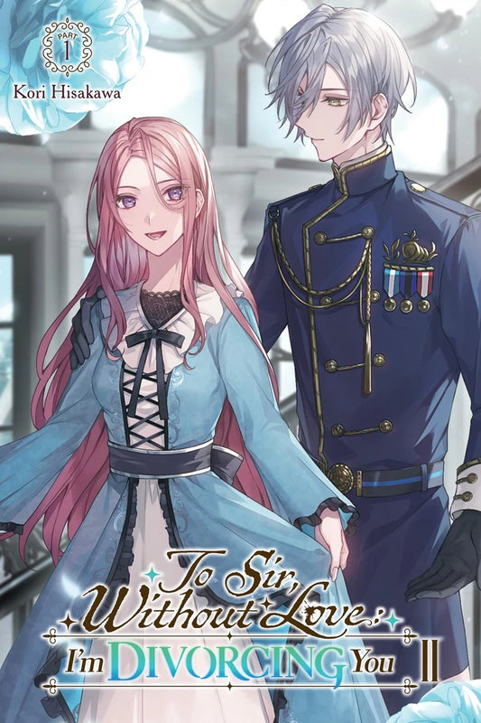 To Sir Without Love Im Divorcing You Ii Part 1 Light Novel [TP] Cover
